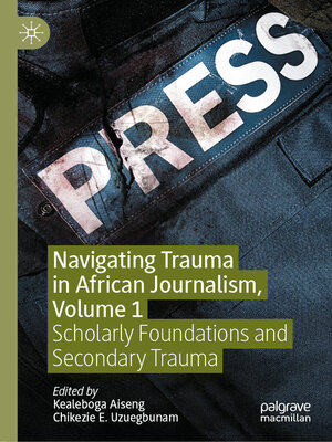 cover image of Navigating Trauma in African Journalism, Volume 1